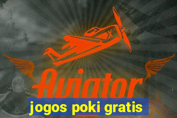 jogos poki gratis